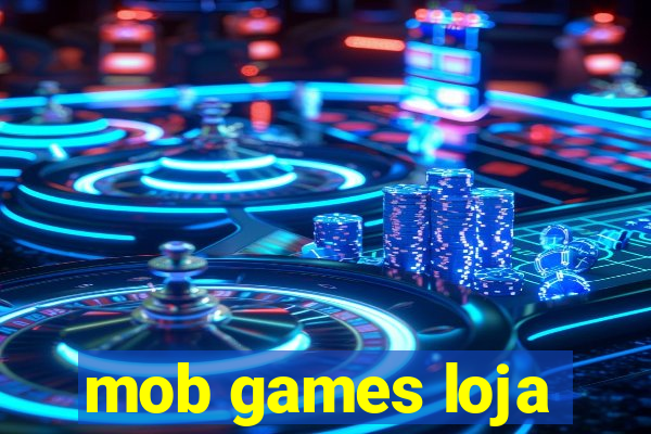 mob games loja